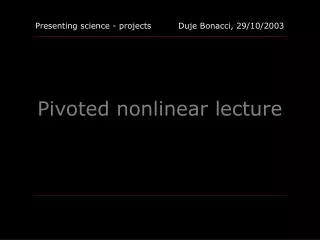 Pivoted nonlinear lecture