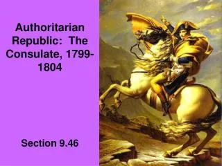 Authoritarian Republic: The Consulate, 1799-1804