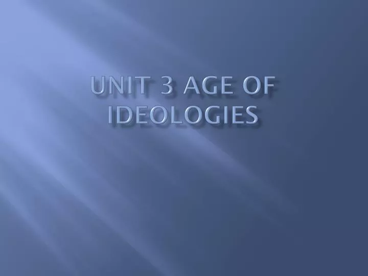 unit 3 age of ideologies