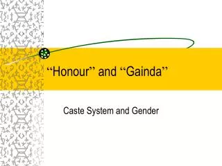 “ Honour ” and “ Gainda ”