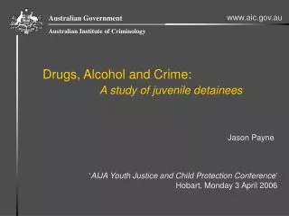 Drugs, Alcohol and Crime: A study of juvenile detainees