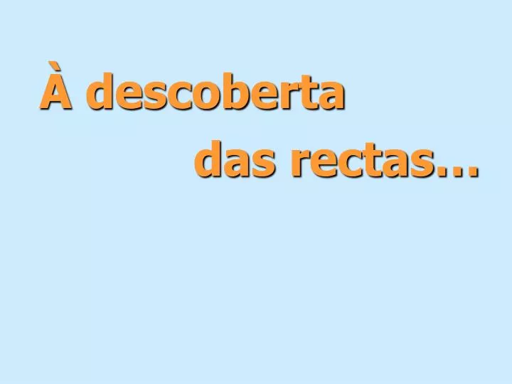 descoberta das rectas