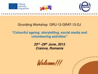 Grundtvig Workshop GRU-12 - GRAT-13-DJ