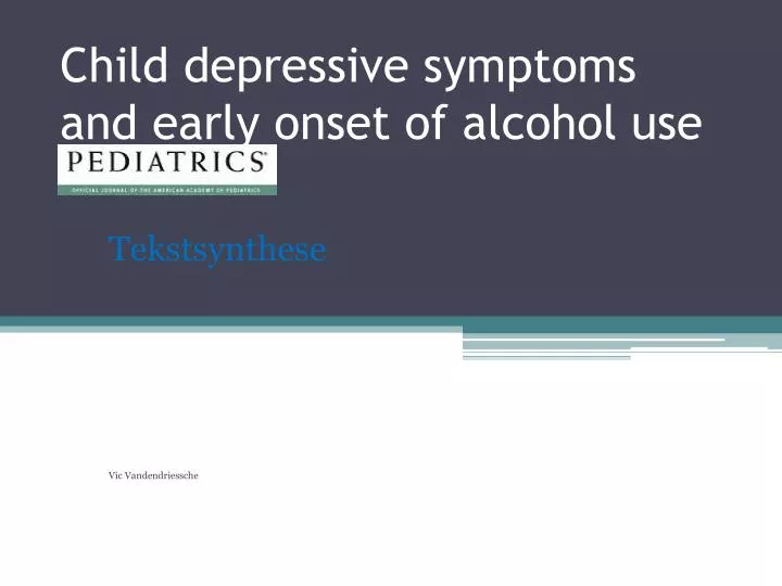 child d epressive symptoms and early onset of alcohol use