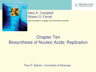 Chapter Ten Biosynthesis of Nucleic Acids: Replication