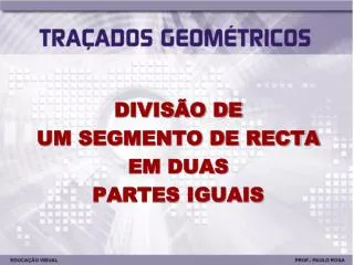 divis o de um segmento de recta em duas partes iguais