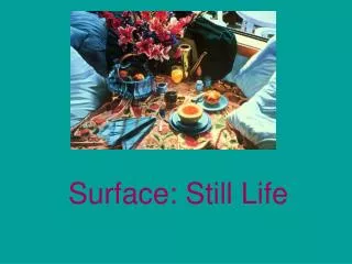 Surface: Still Life