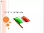 DUBLIN , IRELAND - slide 1