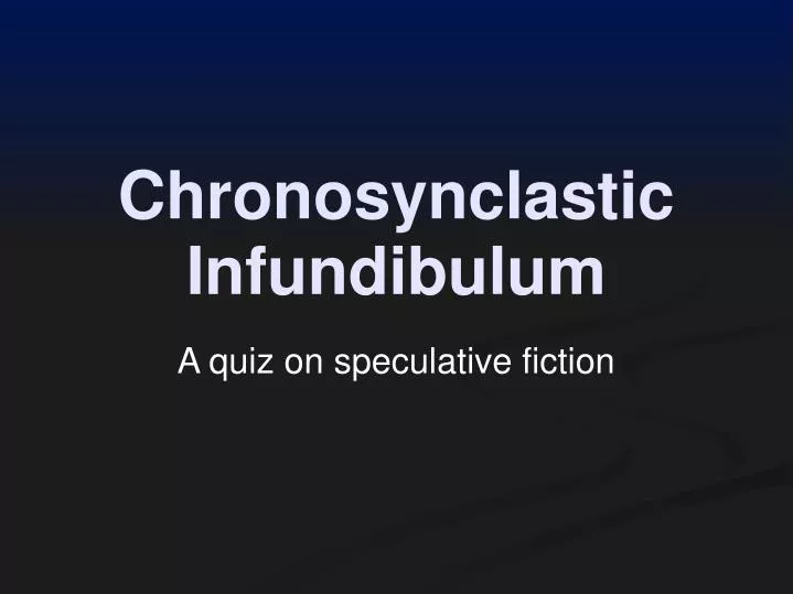 chronosynclastic infundibulum