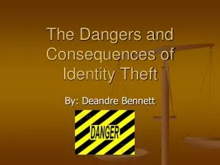 The Dangers and Consequences of Identity Theft