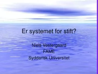 er systemet for stift