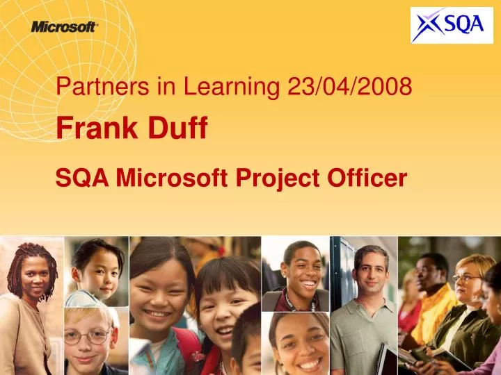 partners in learning 23 04 2008 frank duff sqa microsoft project officer