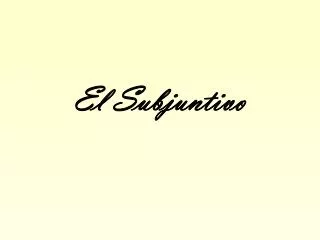 el subjuntivo