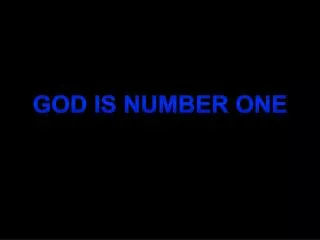 God is number one
