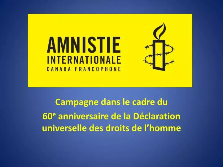 campagne dans le cadre du 60 e anniversaire de la d claration universelle des droits de l homme