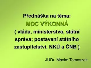 p edn ka na t ma moc v konn vl da ministerstva st tn spr va postaven st tn ho zastupitelstv nk a nb