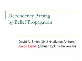 Dependency Parsing by Belief Propagation