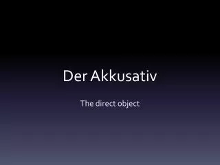 der akkusativ
