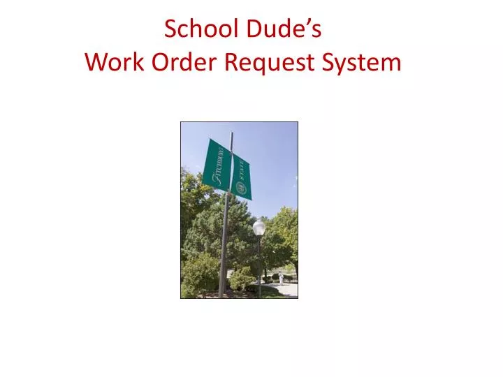school dude s work order request system