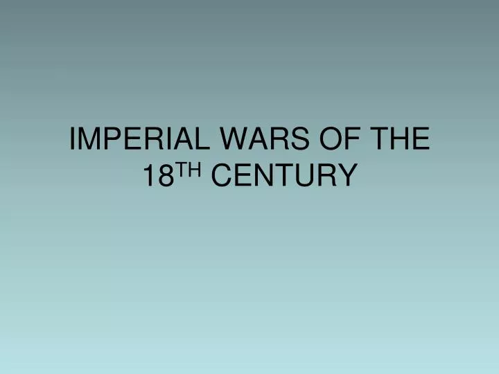 imperial wars of the 18 th century