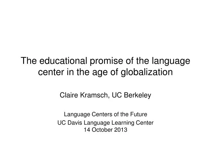 the educational promise of the language center in the age of globalization