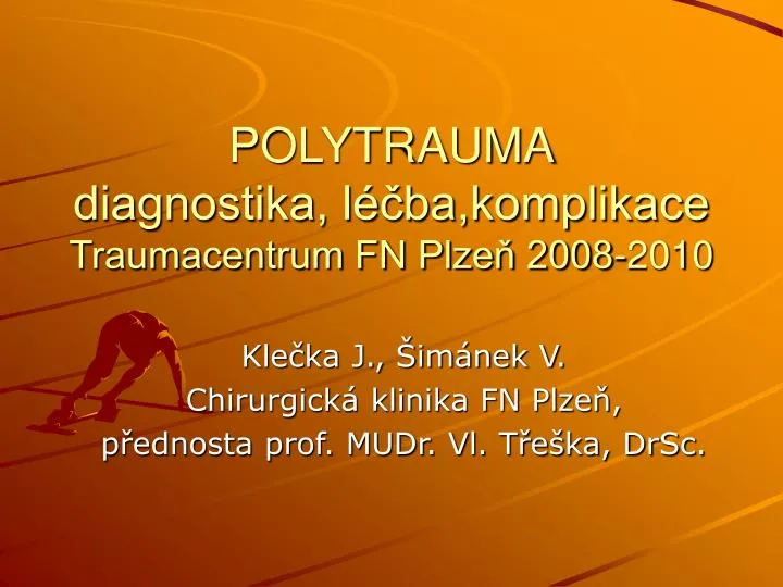 polytrauma diagnostika l ba komplikace traumacentrum fn plze 2008 2010