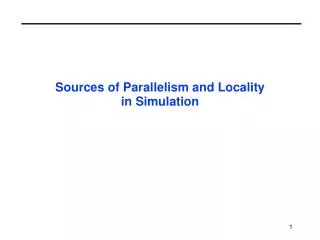 Sources of Parallelism and Locality in Simulation