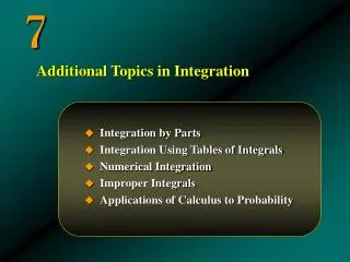 Integration by Parts Integration Using Tables of Integrals Numerical Integration
