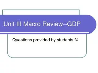 Unit III Macro Review--GDP