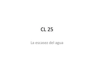 cl 25