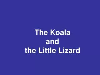 The Koala and the Little Lizard