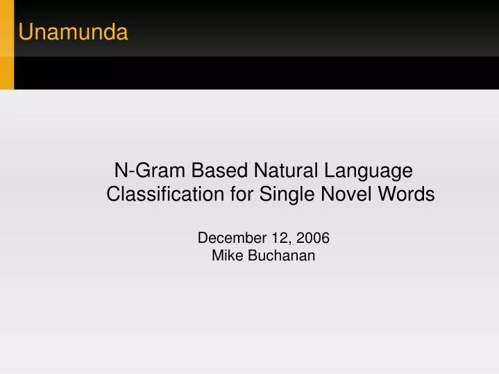n gram based natural language classification for single novel words december 12 2006 mike buchanan