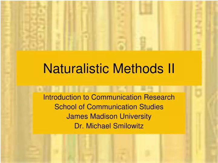 naturalistic methods ii