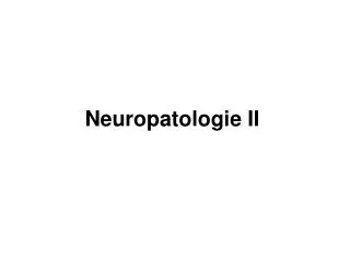 Neuropatologie II
