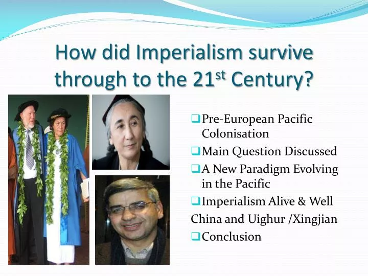 how did imperialism survive through to the 21 st century