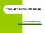 TEORI-TEORI PERKEMBANGAN - slide 1
