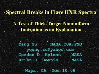 Yang Su NASA,CUA,PMO young.su@yahoo Gordon D. Holman NASA Brian R. Dennis NASA