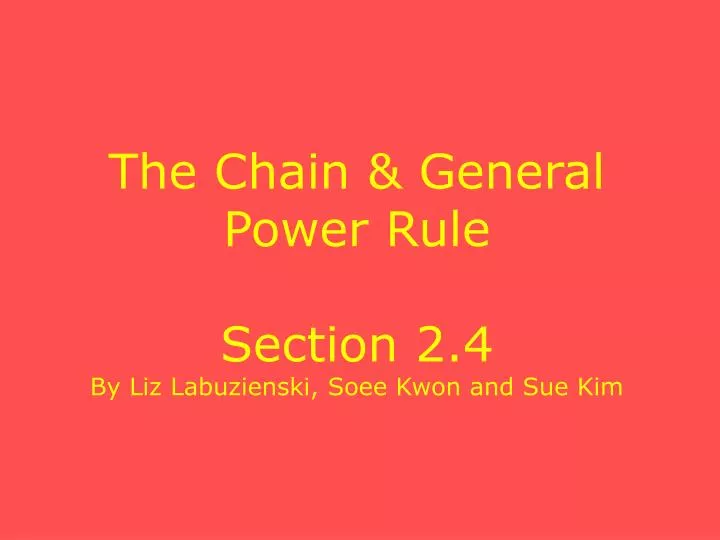 the chain general power rule section 2 4 by liz labuzienski soee kwon and sue kim