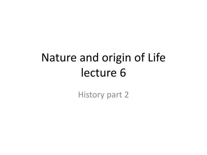 nature and origin of life lecture 6