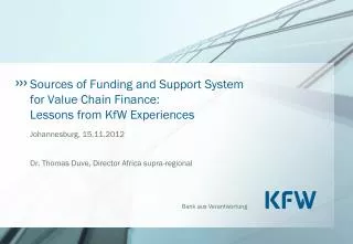 Sources of Funding and Support System for Value Chain Finance: Lessons from KfW Experiences