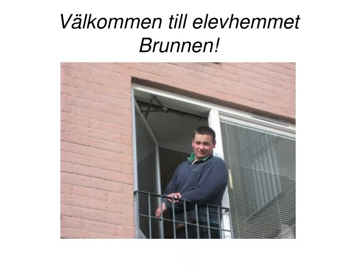 v lkommen till elevhemmet brunnen