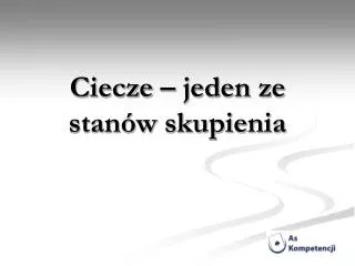 Ciecze – jeden ze stanów skupienia