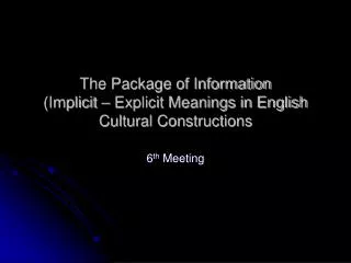 the package of information implicit explicit meanings in english cultural constructions