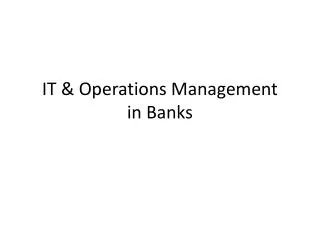 IT &amp; Operations Management in Banks