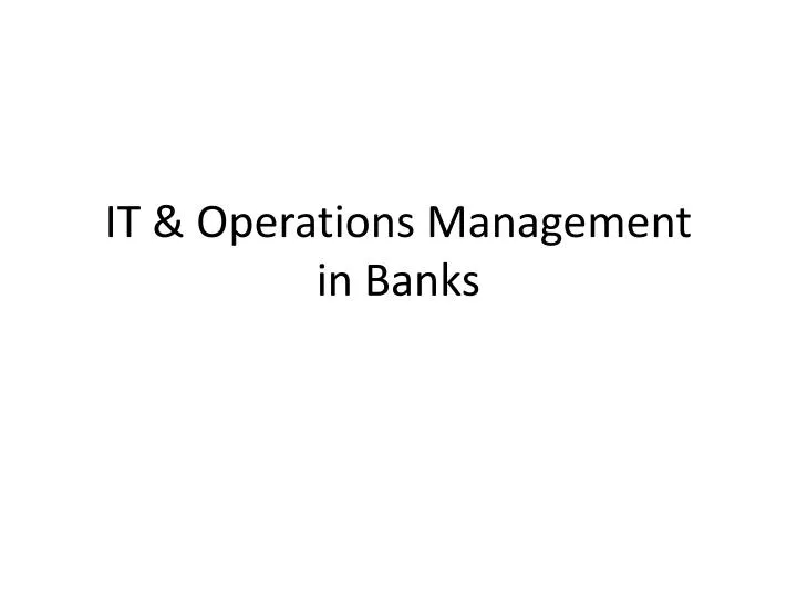 it operations management in banks