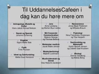 til uddannelsescafeen i dag kan du h re mere om