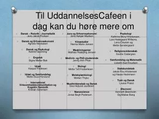 til uddannelsescafeen i dag kan du h re mere om