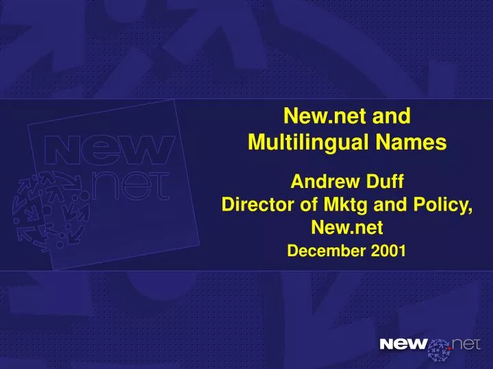 new net and multilingual names andrew duff director of mktg and policy new net