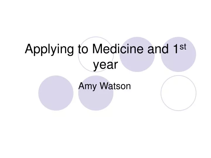 applying to medicine and 1 st year
