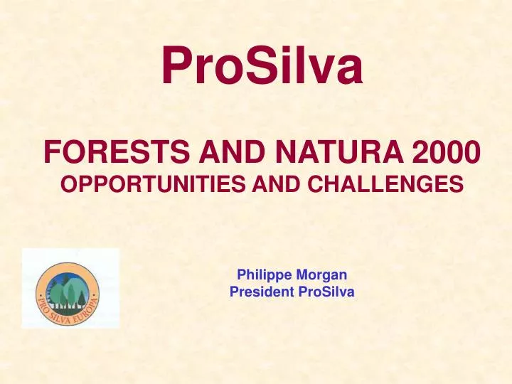 prosilva forests and natura 2000 opportunities and challenges